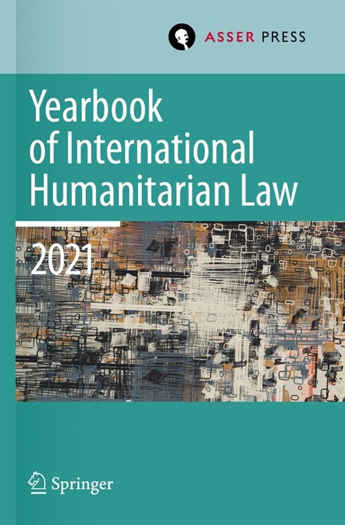 Yearbook of International Humanitarian Law, Volume 24 (2021): Cultures of International Humanitarian Law (Paperback, 2023)