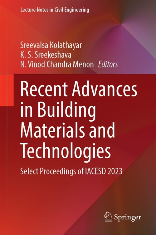 Recent Advances in Building Materials and Technologies: Select Proceedings of Iacesd 2023 (Hardcover, 2024)