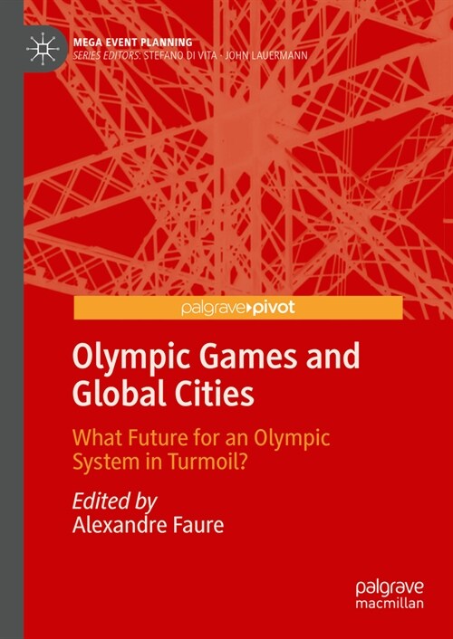Olympic Games and Global Cities: What Future for an Olympic System in Turmoil? (Hardcover, 2024)