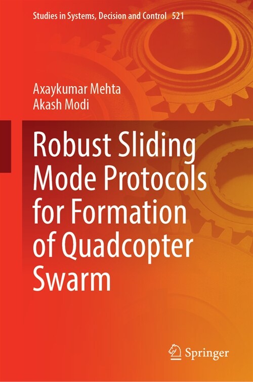 Robust Sliding Mode Protocols for Formation of Quadcopter Swarm (Hardcover, 2024)