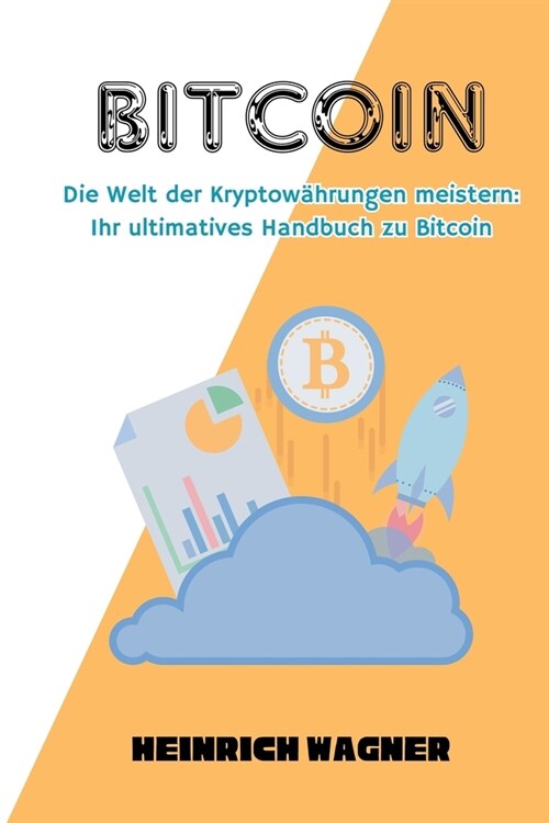 Bitcoin: Die Welt der Kryptow?rungen meistern (Paperback)
