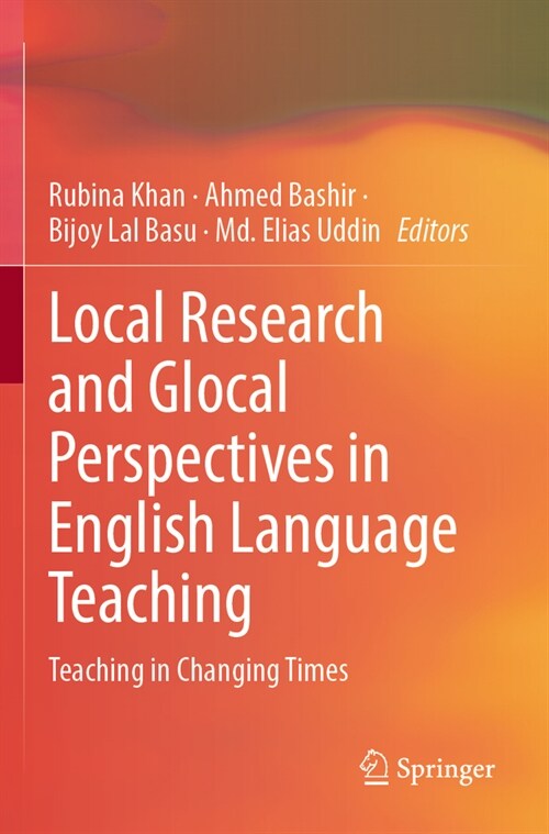 Local Research and Glocal Perspectives in English Language Teaching: Teaching in Changing Times (Paperback, 2022)