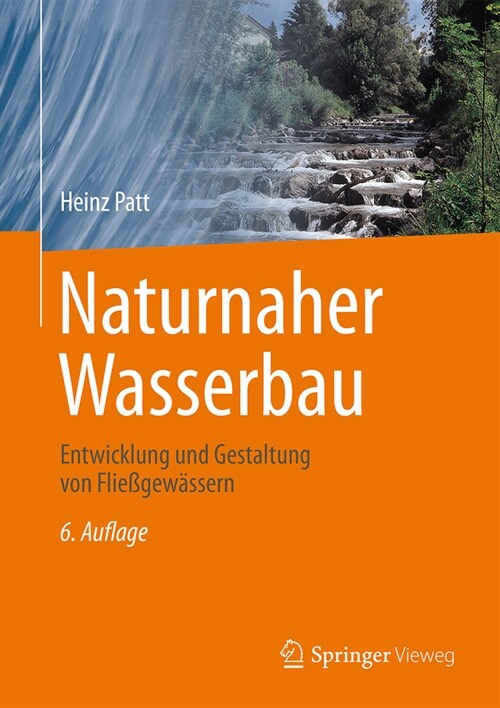 Naturnaher Wasserbau: Entwicklung Und Gestaltung Von Flie?ew?sern (Hardcover, 6, 6. Aufl. 2024)