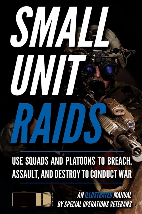 Small Unit Raids: An Illustrated Manual (Paperback)