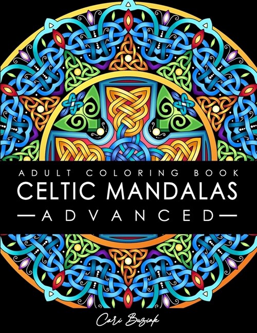 Celtic Mandalas - Advanced - adult coloring book: 50 pages of detailed Celtic designs to color, 8.5x11 (Paperback)