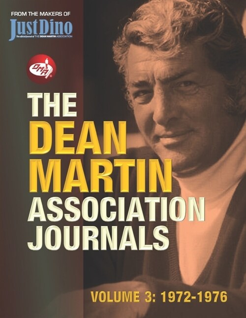 The Dean Martin Association Journals Volume 3 - 1972 to 1976 (Paperback)