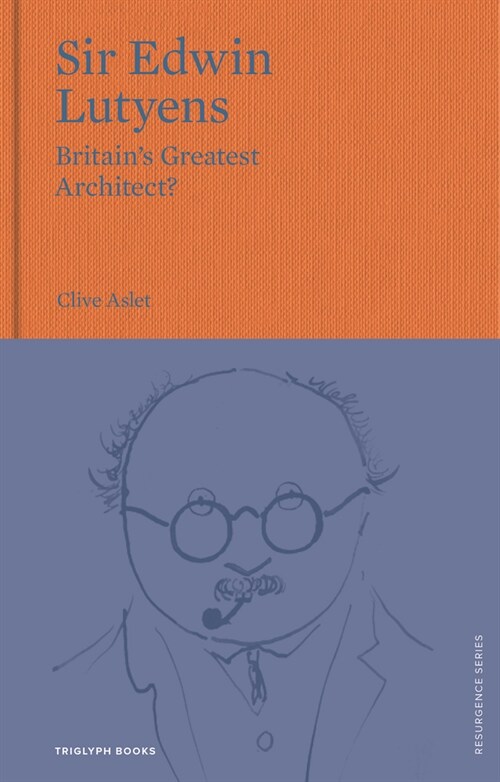 Sir Edwin Lutyens : Britains Greatest Architect? (Hardcover)