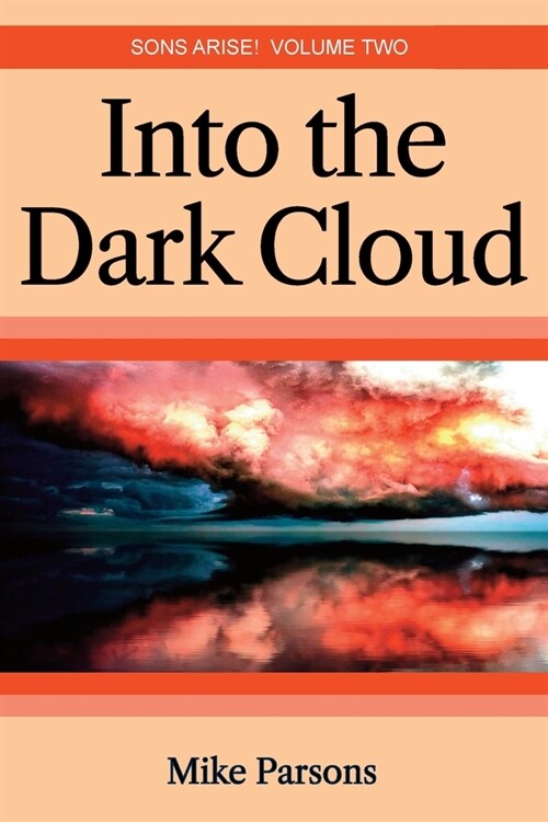 Into the dark Cloud: Sons Arise! Volume Two (Paperback)