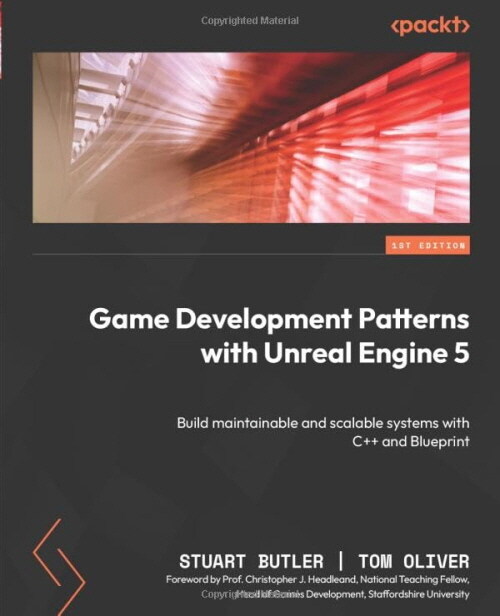 Game Development Patterns with Unreal Engine 5: Build maintainable and scalable systems with C++ and Blueprint (Paperback)