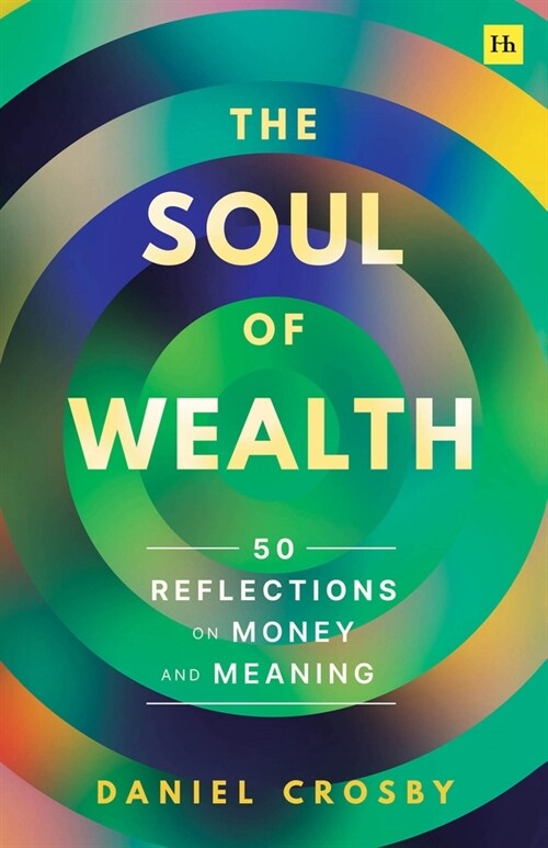 The Soul of Wealth: 50 Reflections on Money and Meaning (Hardcover)