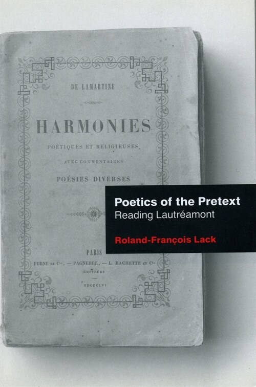 Poetics of the Pretext : Reading Lautreamont (Hardcover)