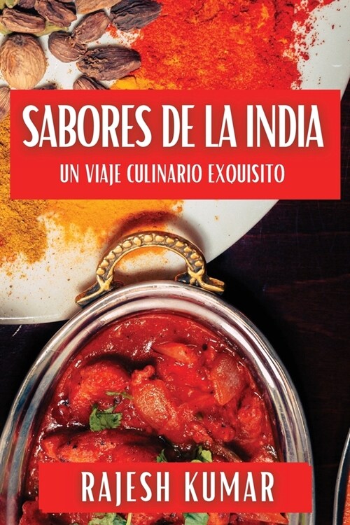 Sabores de la India: Un Viaje Culinario Exquisito (Paperback)