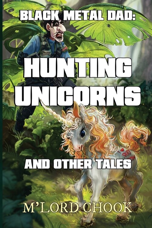 Black Metal Dad: Hunting Unicorns and other Tales (Paperback)