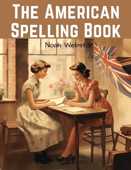 The American Spelling Book: Blue-backed Speller (Paperback)