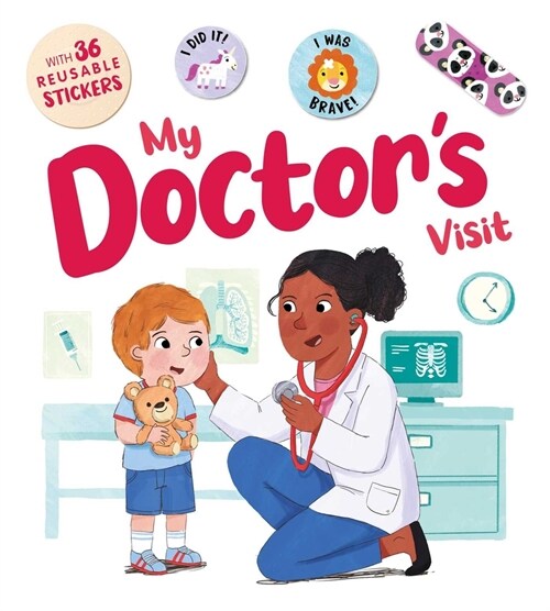 My Doctors Visit: An Interactive Storybook with 36 Reusable Bravery Stickers (Board Books)