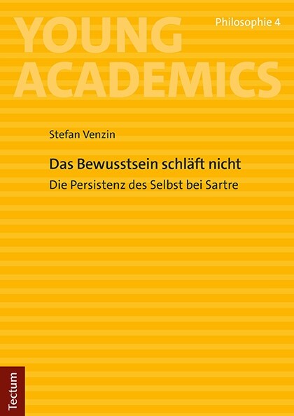 Das Bewusstsein Schlaft Nicht: Die Persistenz Des Selbst Bei Sartre (Paperback)