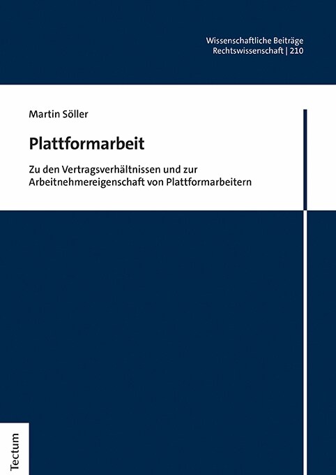 Plattformarbeit: Zu Den Vertragsverhaltnissen Und Zur Arbeitnehmereigenschaft Von Plattformarbeitern (Hardcover)