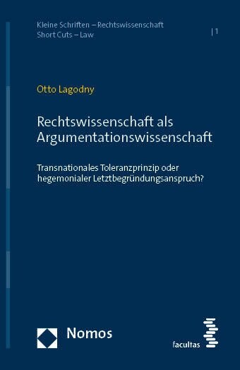 Rechtswissenschaft ALS Argumentationswissenschaft: Transnationales Toleranzprinzip Statt Hegemonialem Letztbegrundungsanspruch (Paperback)