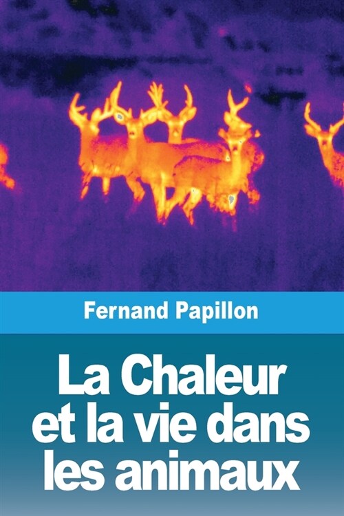 La Chaleur et la vie dans les animaux (Paperback)