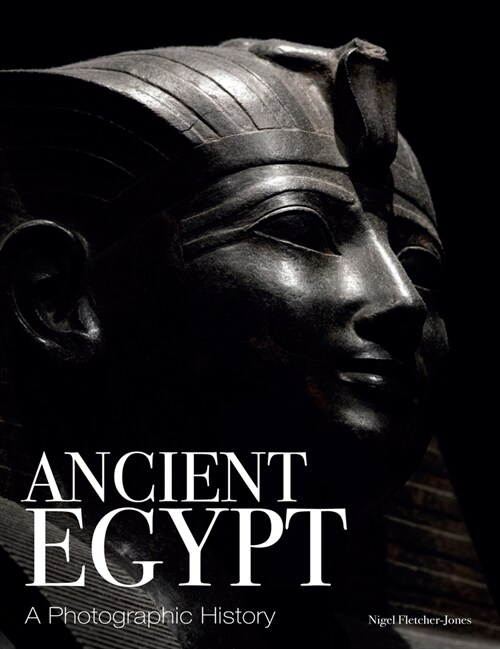 Ancient Egypt : A Photographic History (Hardcover)