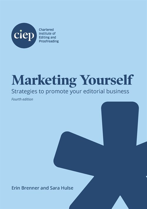 Marketing Yourself: Strategies to promote your editorial business (Paperback, 4)