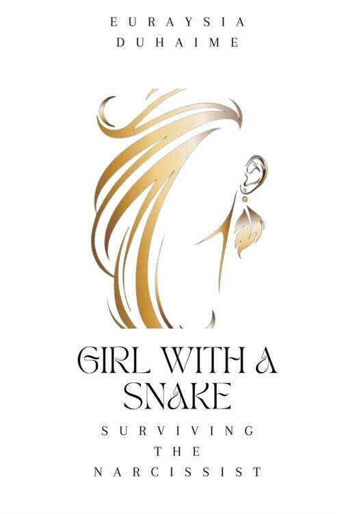 Girl with a Snake: Surviving the Narcissist (Paperback)