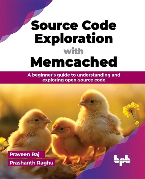 Source Code Exploration with Memcached: A Beginners Guide to Understanding and Exploring Open-Source Code (Paperback)