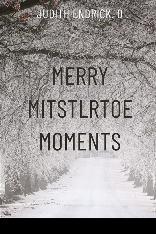 Merry Mistletoe Moments (Paperback)