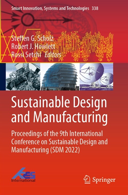 Sustainable Design and Manufacturing: Proceedings of the 9th International Conference on Sustainable Design and Manufacturing (Sdm 2022) (Paperback, 2023)