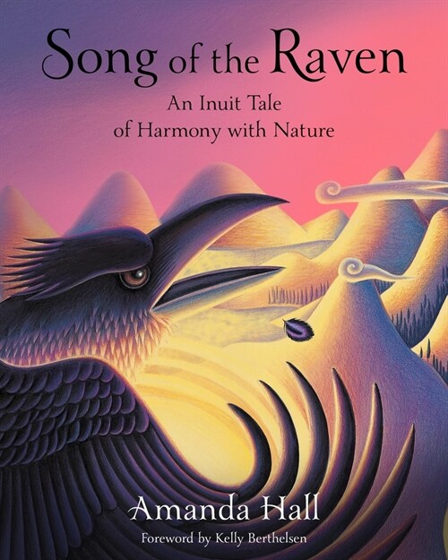 Song of the Raven: An Inuit Tale of Harmony with Nature (Hardcover)