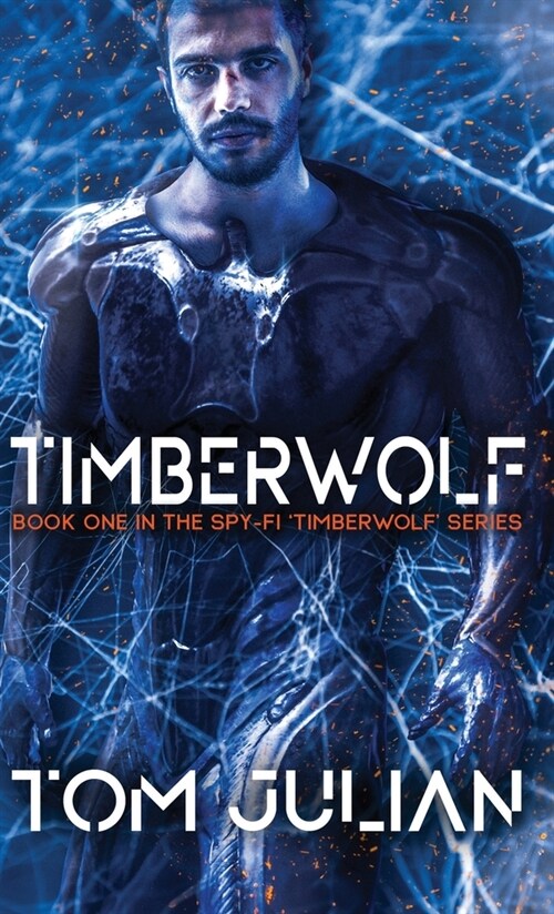 Timberwolf: Book One in the Spy-fi Timberwolf Series (Hardcover)