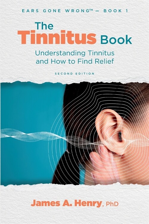 The Tinnitus Book: Understanding Tinnitus and How to Find Relief (Paperback, 2)