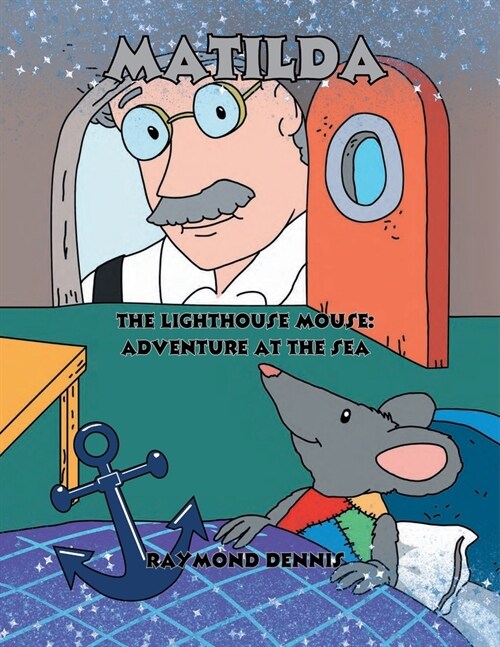 Matilda The Lighthouse Mouse: Adventure at the Sea (Paperback)