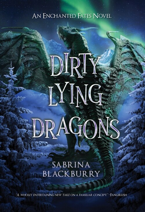 Dirty Lying Dragons: An Enchanted Fates Novel (Paperback)