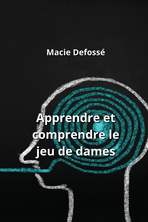 Apprendre et comprendre le jeu de dames (Paperback)