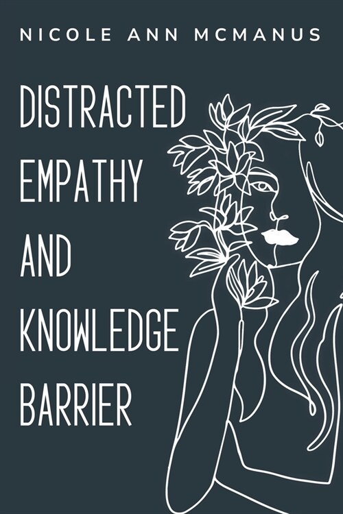 Distracted Empathy and Knowledge Barrier (Paperback)
