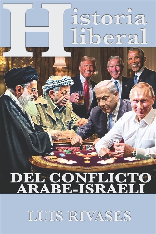 El Conflicto 햞abe Israel? Historia Liberal (Paperback)