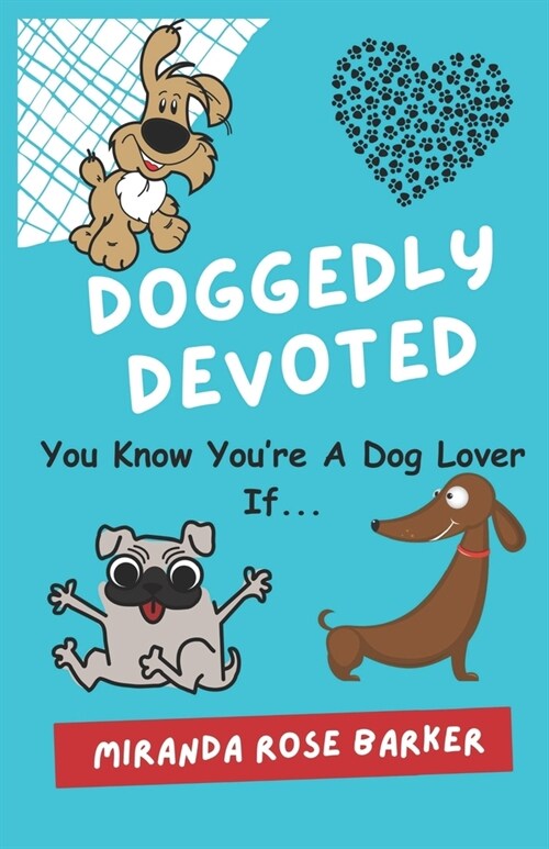 Doggedly Devoted: You Know Youre A Dog Lover If... (Paperback)