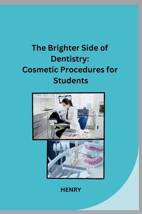 The Brighter Side of Dentistry: Cosmetic Procedures for Students (Paperback)