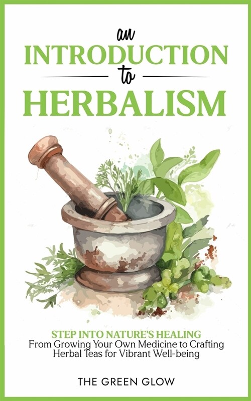 An Introduction to Herbalism (Paperback)