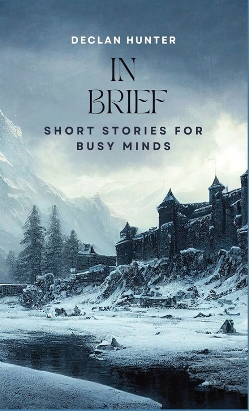 In Brief: Short Stories for Busy Minds (Hardcover)