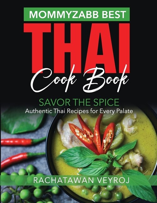Mommyzabb Best Thai Cook Cook: Authentic Thai Recipes for every palate (Paperback)