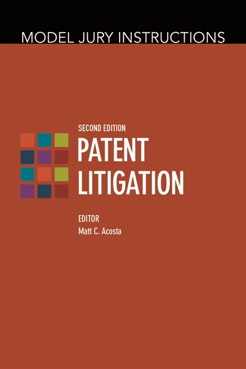 Model Jury Instructions: Patent Litigation, Second Edition (Paperback, 2)