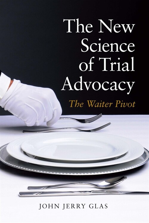 The New Science of Trial Advocacy (Paperback)