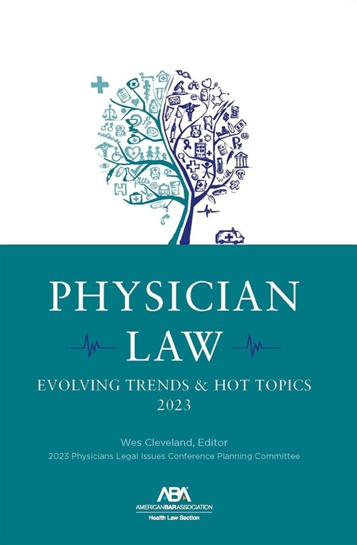 Physician Law: Evolving Trends & Hot Topics 2023 (Paperback)