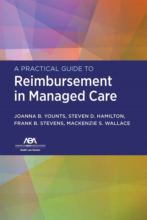A Practical Guide to Reimbursement in Managed Care (Paperback)