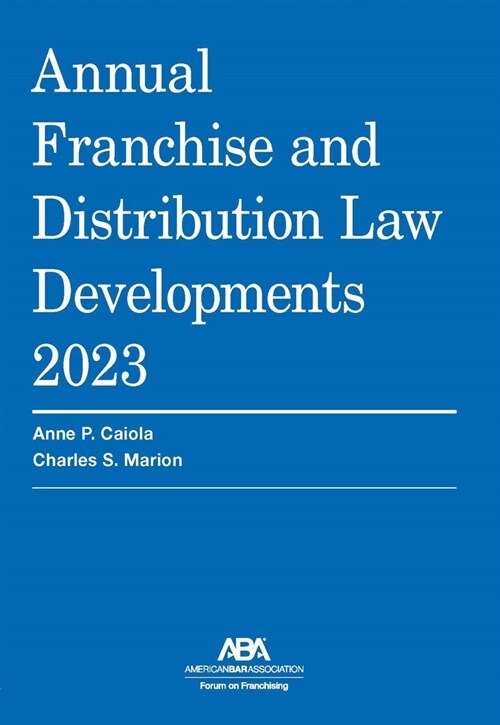Annual Franchise and Distribution Law Developments 2023 (Paperback)