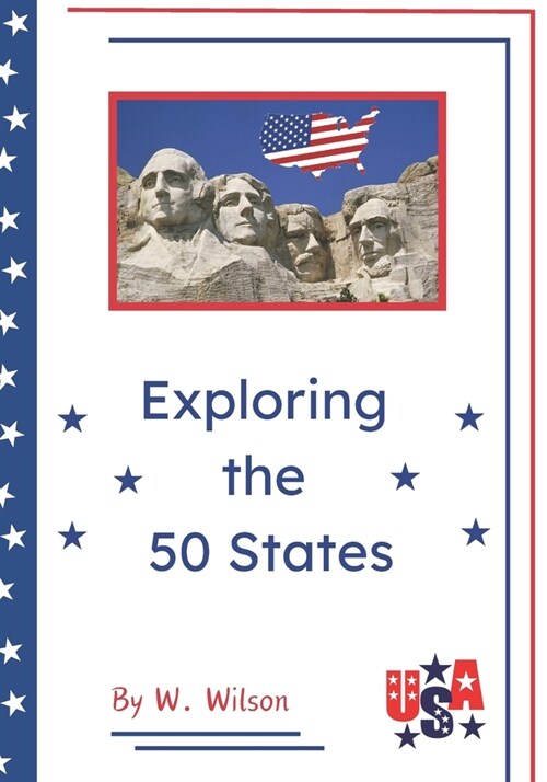 Exploring the 50 States: A Concise Overview. A Quick Guide to the USA. Journey Across the Nation. Capitals, Largest cities, Nicknames, Mottos, (Paperback)