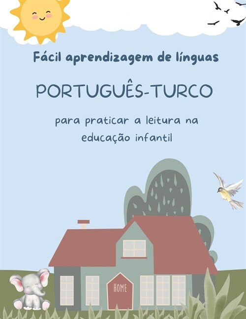 F?il aprendizagem de l?guas Portugu?-Turco para praticar a leitura na educa豫o infantil: Pr?ica de compreens? de leitura crian?s - Prepara豫o pa (Paperback)