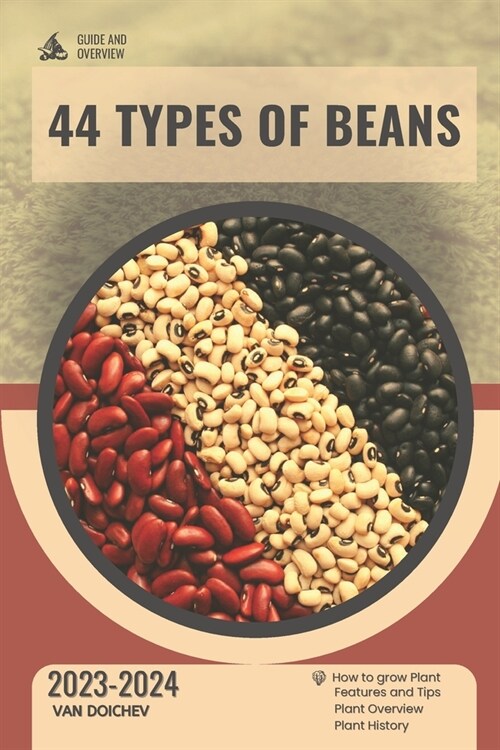 44 Types Of Beans: Guide and overview (Paperback)